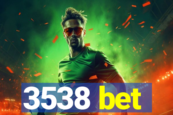 3538 bet